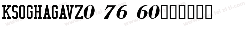 KSOGHAGAVZ0 76 60字体转换